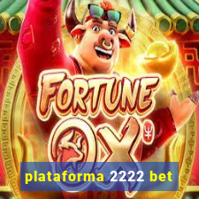 plataforma 2222 bet